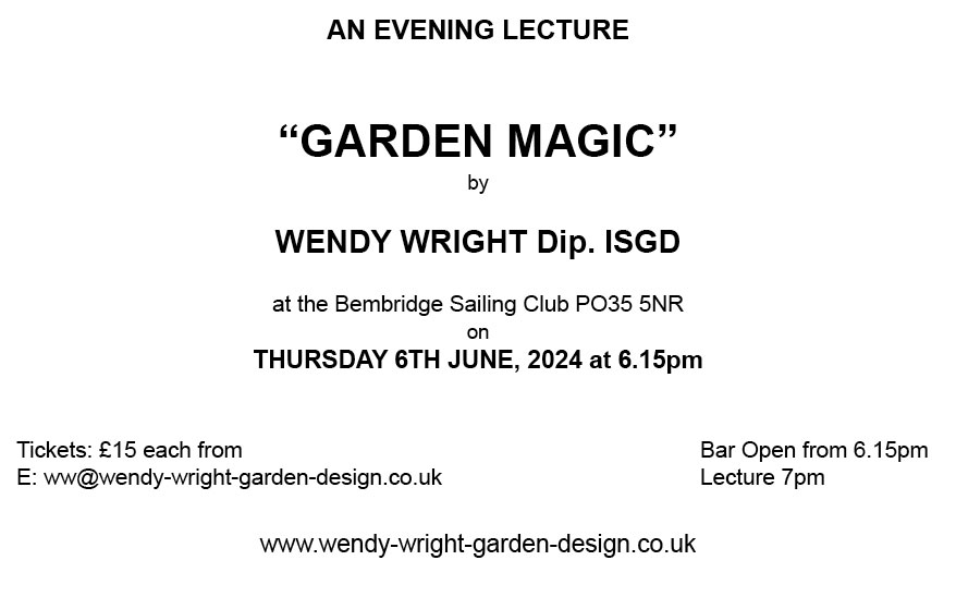 GARDEN MAGIC lecture by Wendy Wright, June 6th Bembridge